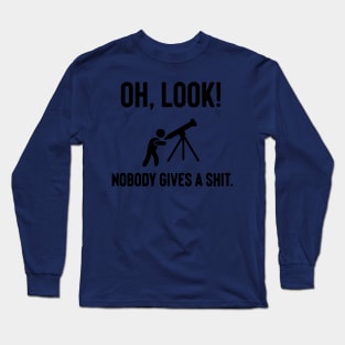 Oh Look Nobody Gives A Shirt - Telescope Long Sleeve T-Shirt